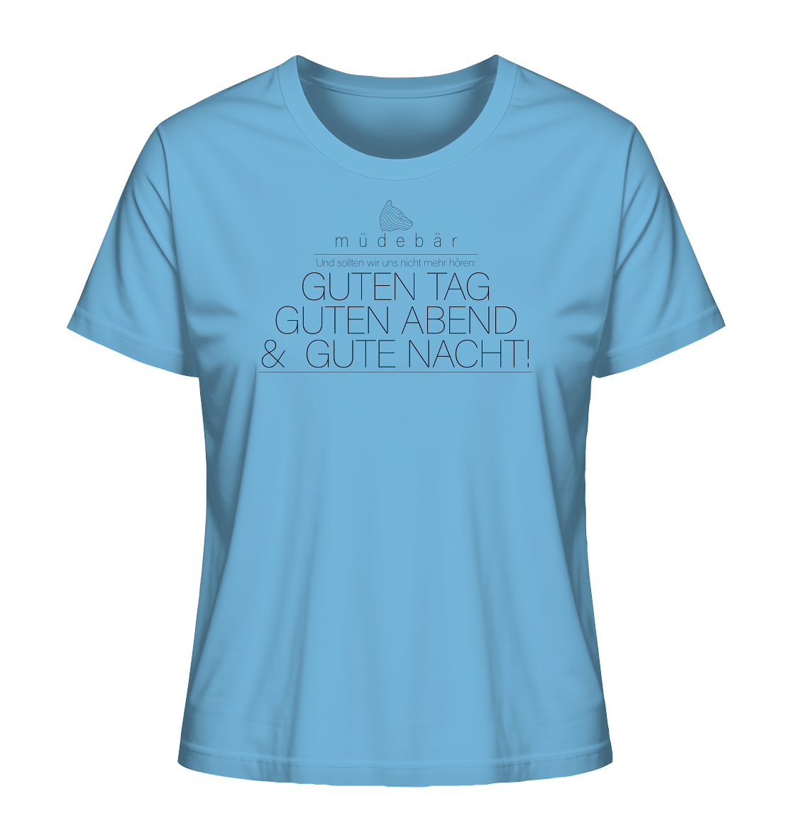 Guten Tag, guten Abend & gute Nacht - Ladies Organic Shirt
