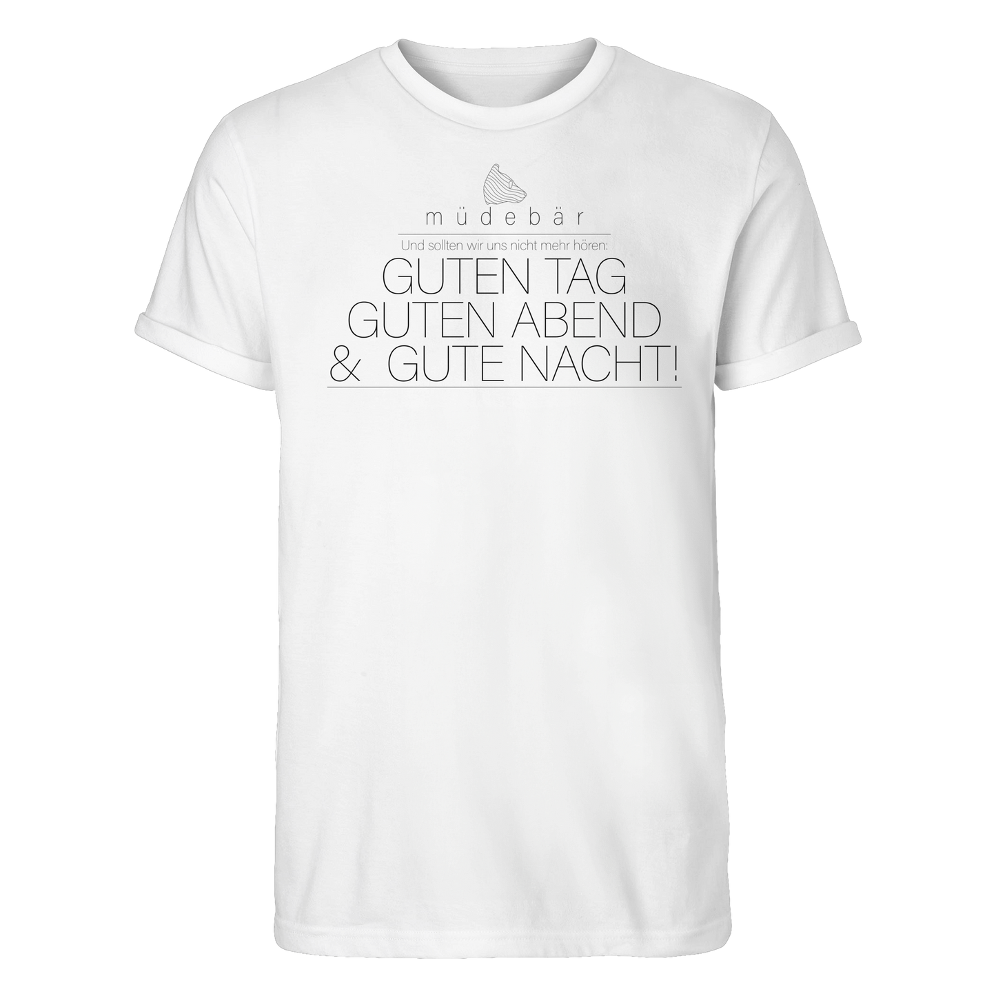 Guten Tag, guten Abend & gute Nacht - Roll-Up T-Shirt