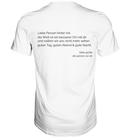 Liebe Person hinter mir.... (beidseitig bedruckt) - Premium Shirt