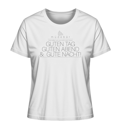 Guten Tag, guten Abend & gute Nacht - Ladies Organic Shirt